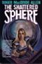 [The Hunted Earth 02] • The Shattered Sphere · Second Book of the Hunted Earth, a Novel